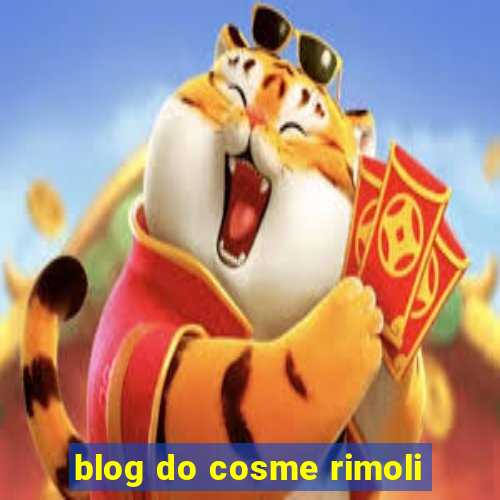 blog do cosme rimoli